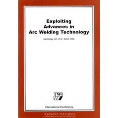 Exploiting Advances in Arc Welding Technology Paperback, Woodhead Publishing