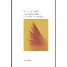 Luce Irigaray's Phenomenology of Feminine Being Hardcover, State University of New York Press