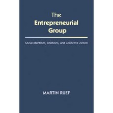 The Entrepreneurial Group: Social Identities Relations and Collective Action Paperback, Princeton University Press