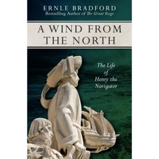 A Wind from the North: The Life of Henry the Navigator Paperback, Open Road Media