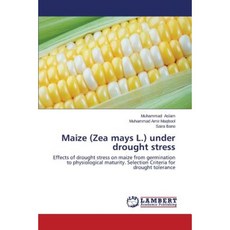 Maize (Zea Mays L.) Under Drought Stress Paperback, LAP Lambert Academic Publishing