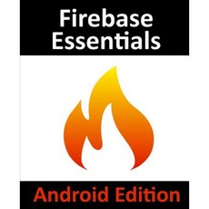 Firebase Essentials - Android Edition: Second Edition Paperback, Createspace Independent Publishing Platform