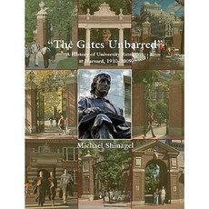The Gates Unbarred: A History of University Extension at Harvard 1910-2009 Hardcover, Harvard University Press