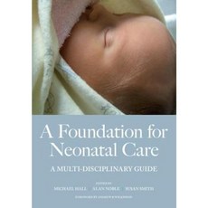 A Foundation for Neonatal Care: A Multi-Disciplinary Guide Paperback, Radcliffe Medical PR