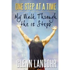 One Step at a Time: My Walk Through the 12 Steps Paperback, Createspace Independent Publishing Platform