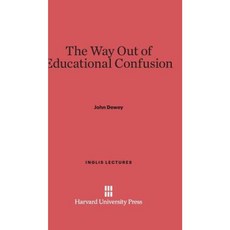 The Way Out of Educational Confusion Hardcover, Harvard University Press