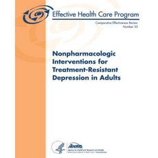 Nonpharmacologic Interventions for Treatment-Resistant Depression in Adults: Comparative Effectiveness Review Number 33 Paperback, 創造空間