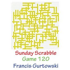 Sunday Scrabble Game 120 Paperback, Createspace Independent Publishing Platform