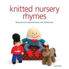 Knitted Nursery Rhymes: Recreate the Traditional Tales with Toys Paperback, GMC Publications