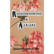 Rhododendrons and Azaleas: A C.O.Vert Publication Paperback, Createspace Independent Publishing Platform