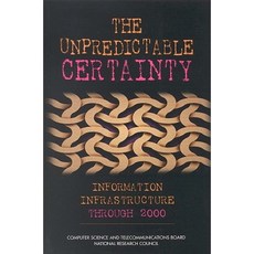 The Unpredictable Certainty:: Information Infrastructure Through 2000 Paperback, National Academies Press