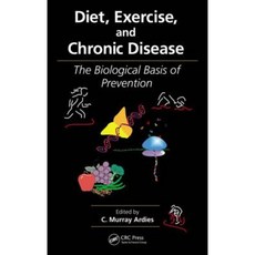 Diet Exercise and Chronic Disease: The Biological Basis of Prevention Hardcover, CRC Press