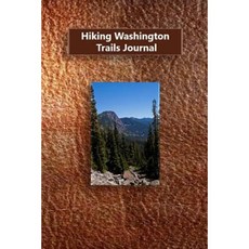 Hiking Washington Trails Journal Paperback, Createspace Independent Publishing Platform