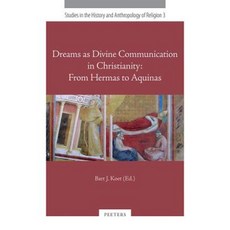 Dreams as Divine Communication in Christianity: From Hermas to Aquinas Paperback, Peeters