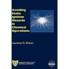 Avoiding Static Ignition Hazards in Chemical Operations: A Ccps Concept Book 精裝版, Wiley-Aiche