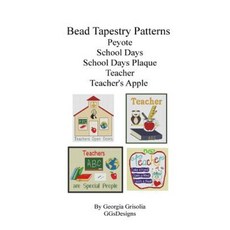 Bead Tapestry Patterns Peyote School Days School Days Plaque Teacher Teacher's Apple Paperback, Createspace Independent Publishing Platform