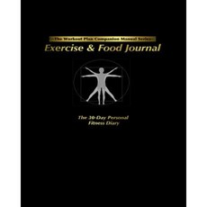 Exercise & Food Journal: The 30-Day Personal Fitness Diary Paperback, Createspace Independent Publishing Platform