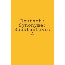 Deutsch: Synonyme: Substantive: A Paperback, Createspace Independent Publishing Platform
