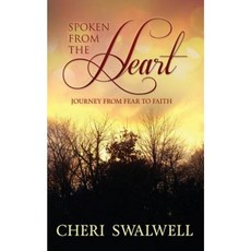 Spoken from the Heart: Journey from Fear to Faith Paperback, Spoken from the Heart