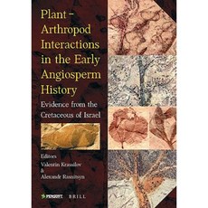 Plant-Arthropod Interactions in the Early Angiosperm History: Evidence from the Cretaceous of Israel Hardcover, Brill