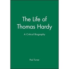 The Life of Thomas Hardy: A Critical Biography Paperback, Wiley-Blackwell