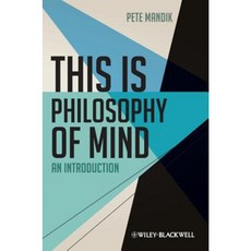 This Is Philosophy of Mind: An Introduction Paperback, Wiley-Blackwell