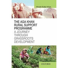 The Aga Khan Rural Support Programme: A Journey Through Grassroots Development Hardcover, Oxford University Press, USA