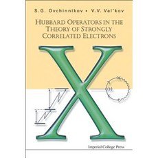 Hubbard Operators in the Theory of Strongly Correlated Electrons Hardcover, Imperial College Press