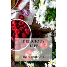 Delicious Life Paperback, Createspace Independent Publishing Platform