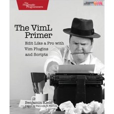 The VIML Primer: Edit Like a Pro with VIM Plugins and Scripts Paperback, Pragmatic Bookshelf