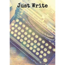 Just Write: A Writing Journal Paperback, Createspace Independent Publishing Platform