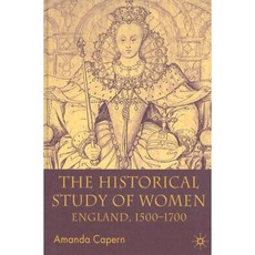 The Historical Study of Women: England 1500-1700 Hardcover, Palgrave MacMillan