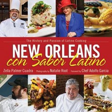 New Orleans Con Sabor Latino: The History and Passion of Latino Cooking Hardcover, University Press of Mississippi