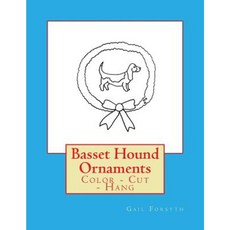 Basset Hound Ornaments: Color - Cut - Hang Paperback, Createspace Independent Publishing Platform