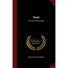 Tunis: The Land and the People Hardcover, Andesite Press