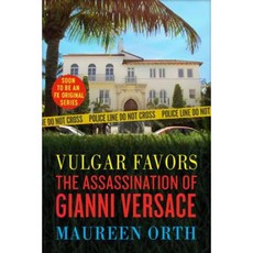 Vulgar Favors: The Assassination of Gianni Versace Paperback, Bantam