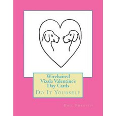 Wirehaired Vizsla Valentine's Day Cards: Do It Yourself Paperback, Createspace Independent Publishing Platform