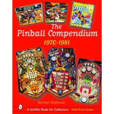 The Pinball Compendium: 1970-1981 Hardcover, Schiffer Publishing