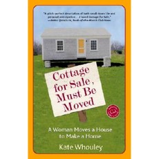 Cottage for Sale Must Be Moved: A Woman Moves a House to Make a Home Paperback, Ballantine Books
