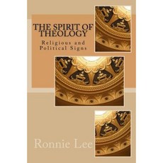 The Spirit of Theology: Religious and Political Signs Paperback, Createspace Independent Publishing Platform