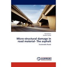 Micro-Structural Damage in Road Material- The Asphalt Paperback, LAP Lambert Academic Publishing