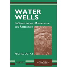 Water Wells: Implementation Maintenance and Restoration Paperback, Wiley