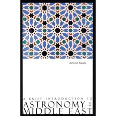 A Brief Introduction to Astronomy in the Middle East Paperback, Saqi Books