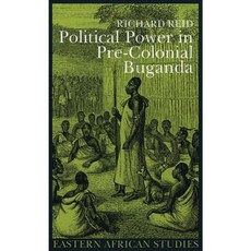 Political Power Pre Colonial Buganda: Economy Society and Warfare Paperback, Ohio University Press