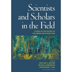 Scientists and Scholars in the Field: Studies in the History of Fieldwork and Expeditions Hardcover, Aarhus University Press