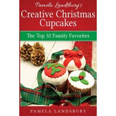 Pamela Landsbury's Creative Christmas Cupcakes: The Top 32 Modern Family Favorites [2013] Paperback, Createspace