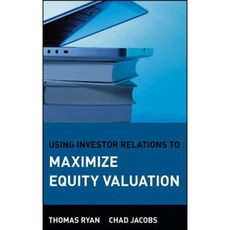 Using Investor Relations to Maximize Equity Valuation Hardcover, Wiley
