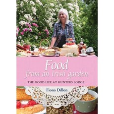Food from an Irish Garden: The Good Life at Hunters Lodge Paperback, Orpen Press