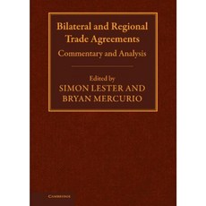 Bilateral and Regional Trade Agreements: Commentary and Analysis Hardcover, Cambridge University Press