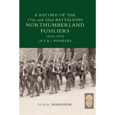 諾森伯蘭燧發槍團第 17 營和第 32 營（NER 先鋒）的記錄。 1914-1919 精裝本, 海軍軍事出版社